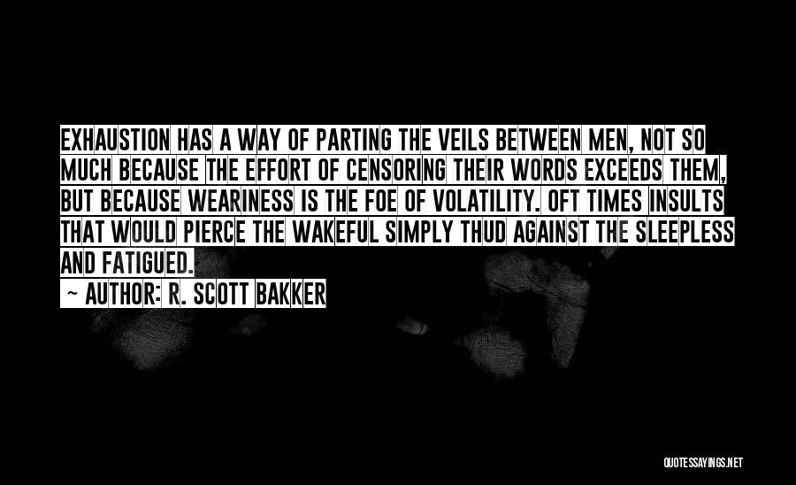 Wakeful Quotes By R. Scott Bakker