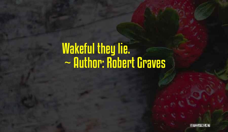 Wakeful Quotes By Robert Graves