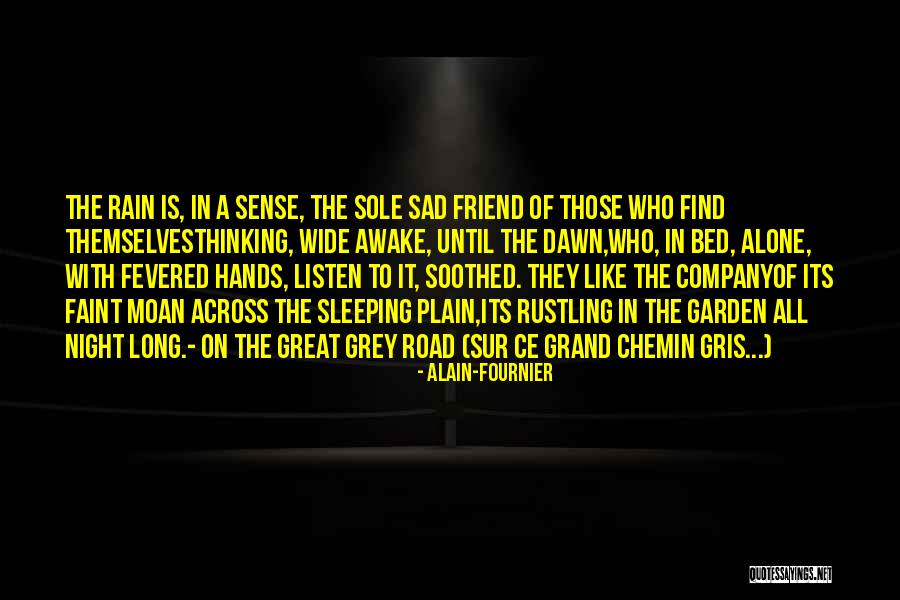 Wakefulness Quotes By Alain-Fournier Wakefulness Quotes By Alain-Fournier