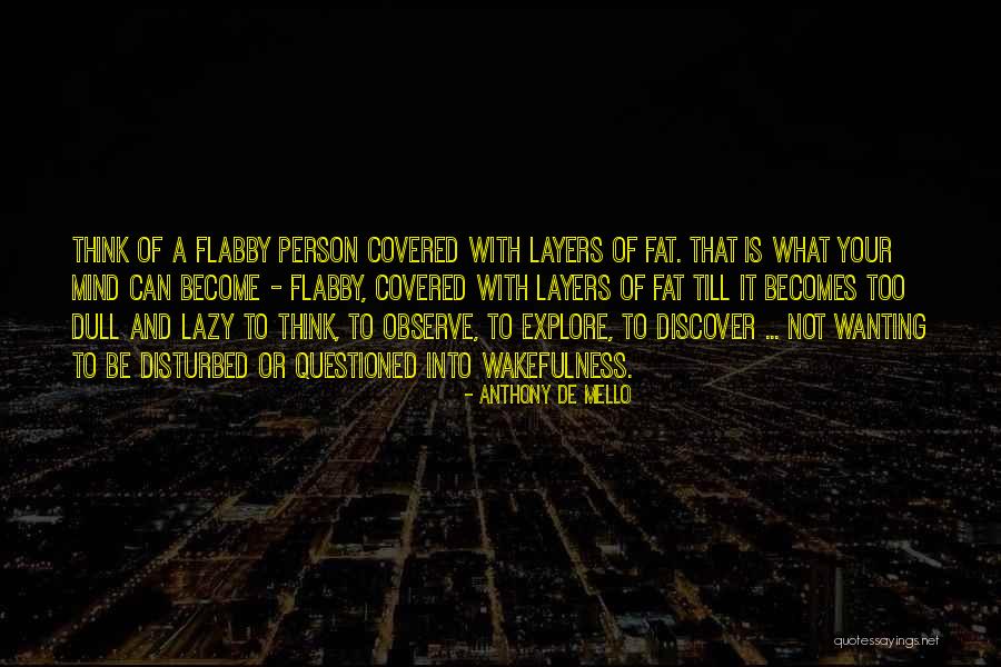 Wakefulness Quotes By Anthony De Mello Wakefulness Quotes By Anthony De Mello