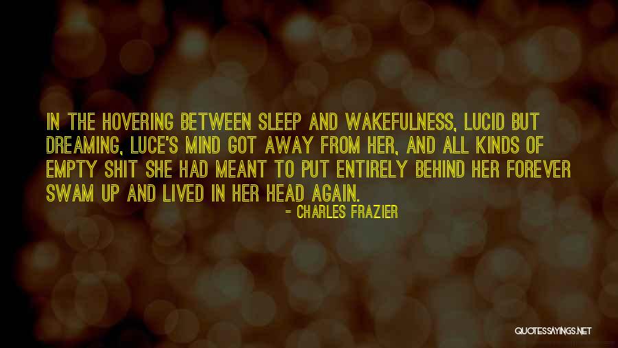 Wakefulness Quotes By Charles Frazier Wakefulness Quotes By Charles Frazier