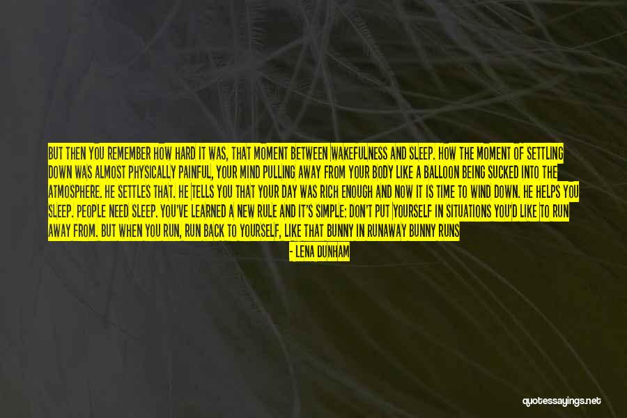 Wakefulness Quotes By Lena Dunham Wakefulness Quotes By Lena Dunham