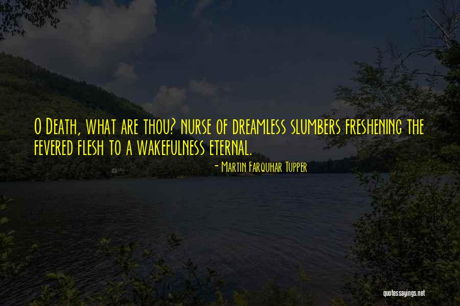 Wakefulness Quotes By Martin Farquhar Tupper Wakefulness Quotes By Martin Farquhar Tupper