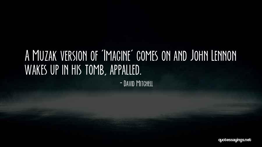 Wakes Up Quotes By David Mitchell Wakes Up Quotes By David Mitchell