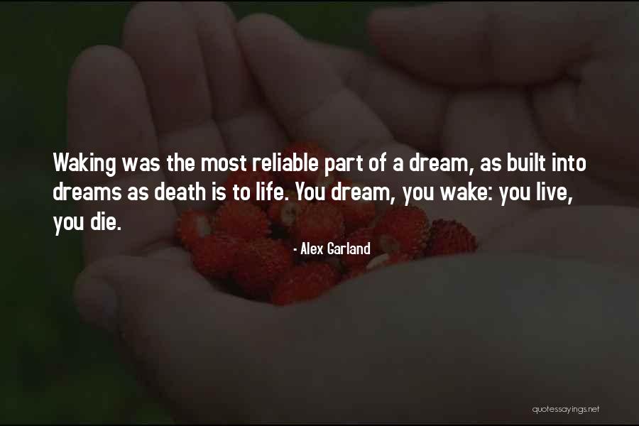 Wakes You Quotes By Alex Garland Wakes You Quotes By Alex Garland