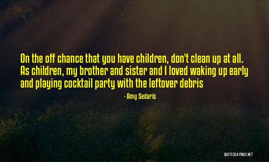 Waking Early Quotes By Amy Sedaris Waking Early Quotes By Amy Sedaris