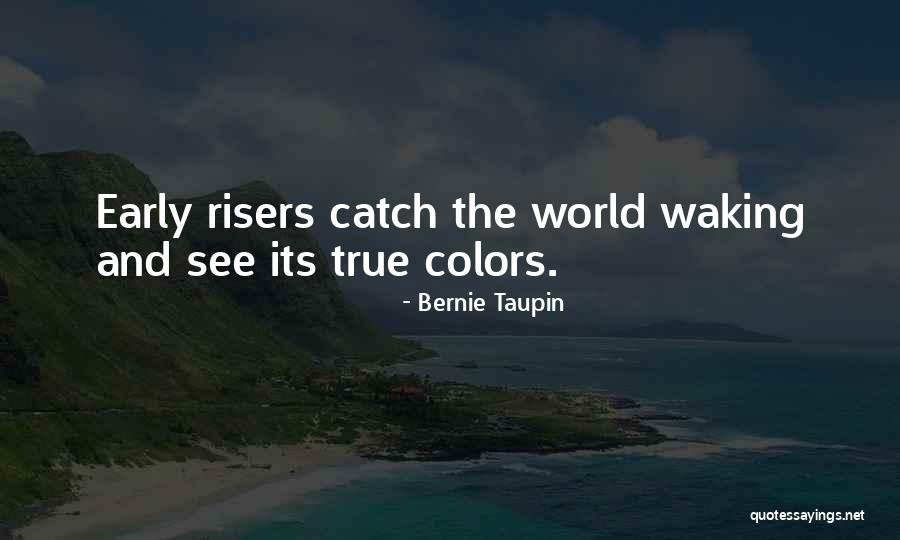 Waking Early Quotes By Bernie Taupin Waking Early Quotes By Bernie Taupin