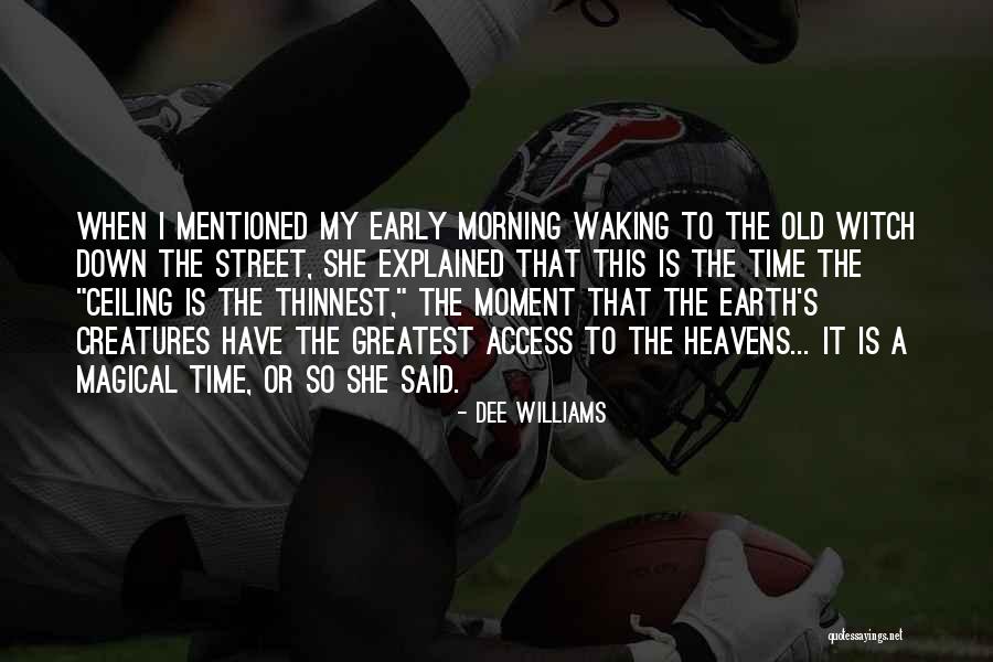 Waking Early Quotes By Dee Williams Waking Early Quotes By Dee Williams