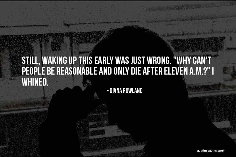 Waking Early Quotes By Diana Rowland Waking Early Quotes By Diana Rowland