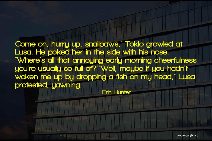 Waking Early Quotes By Erin Hunter Waking Early Quotes By Erin Hunter