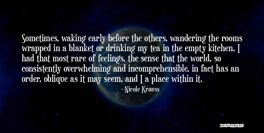 Waking Early Quotes By Nicole Krauss Waking Early Quotes By Nicole Krauss