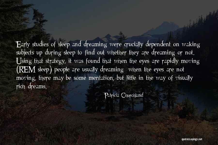 Waking Early Quotes By Patricia Churchland Waking Early Quotes By Patricia Churchland