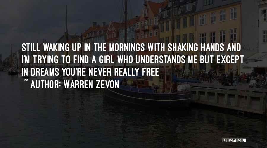 Waking Me Up Quotes By Warren Zevon