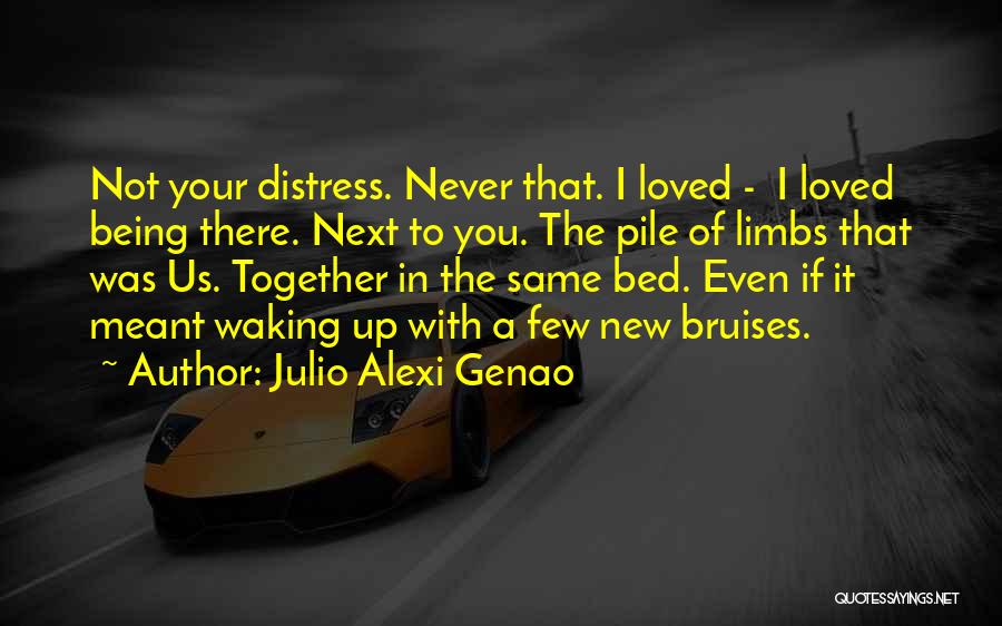 Waking Next To You Quotes By Julio Alexi Genao