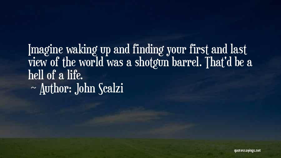 Waking Quotes By John Scalzi