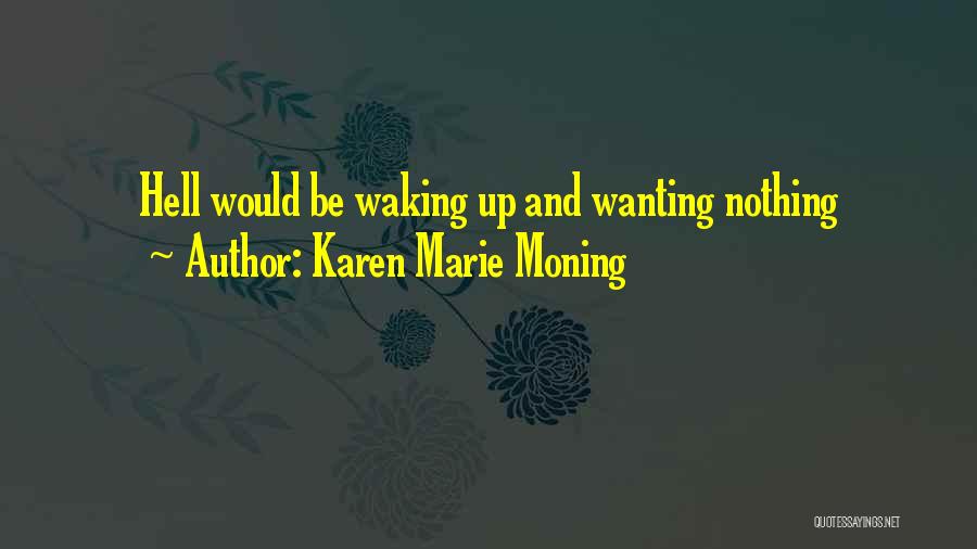 Waking Quotes By Karen Marie Moning