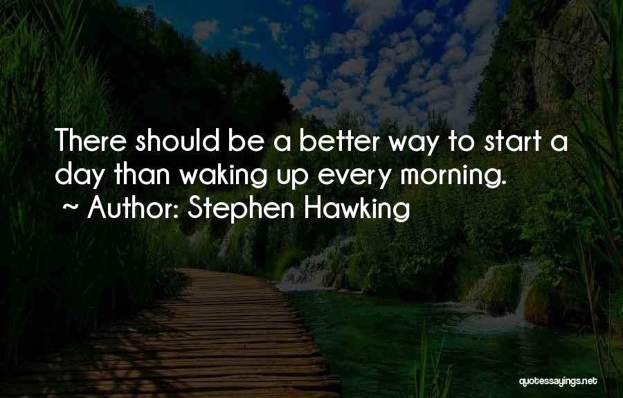 Waking Quotes By Stephen Hawking