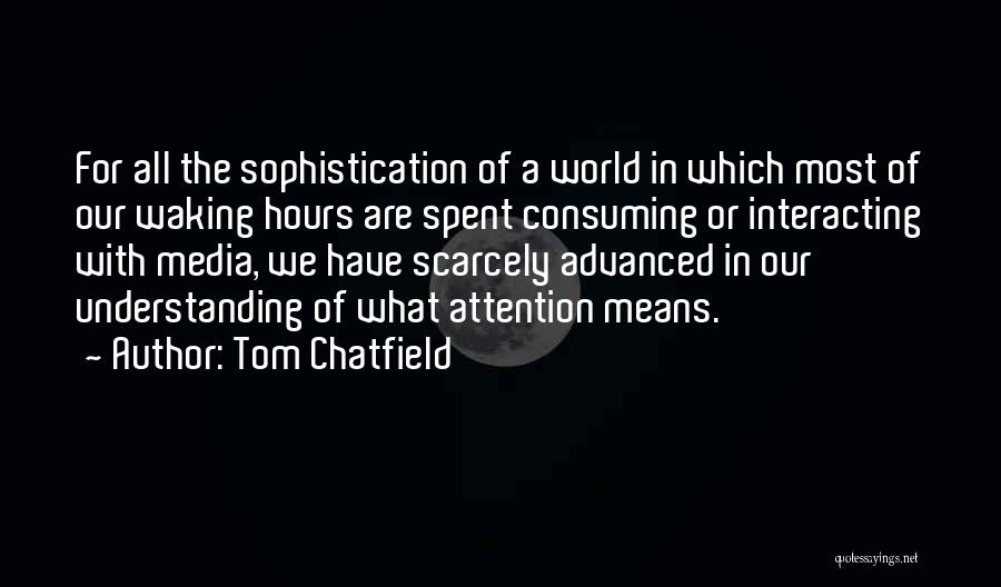 Waking Quotes By Tom Chatfield