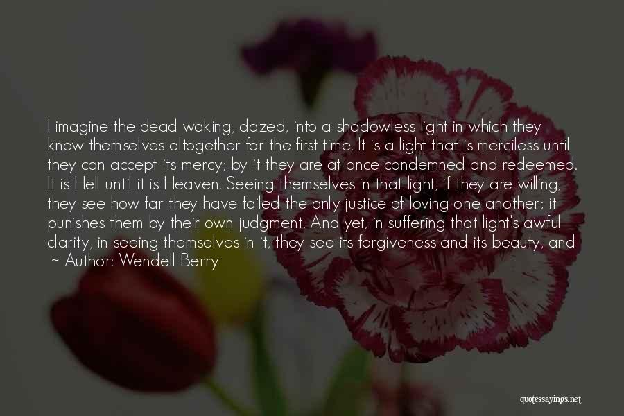 Waking The Dead Quotes By Wendell Berry
