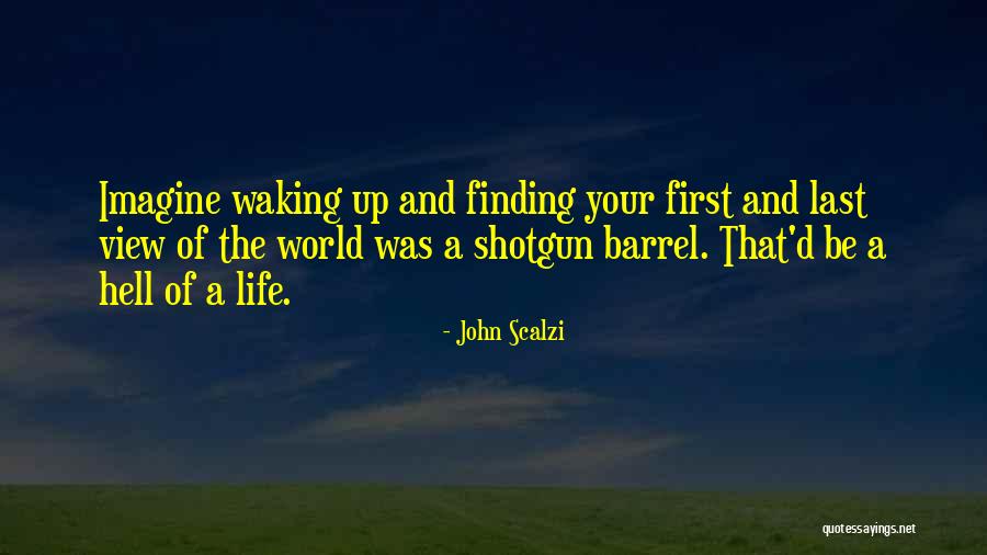 Waking The Quotes By John Scalzi Waking The Quotes By John Scalzi