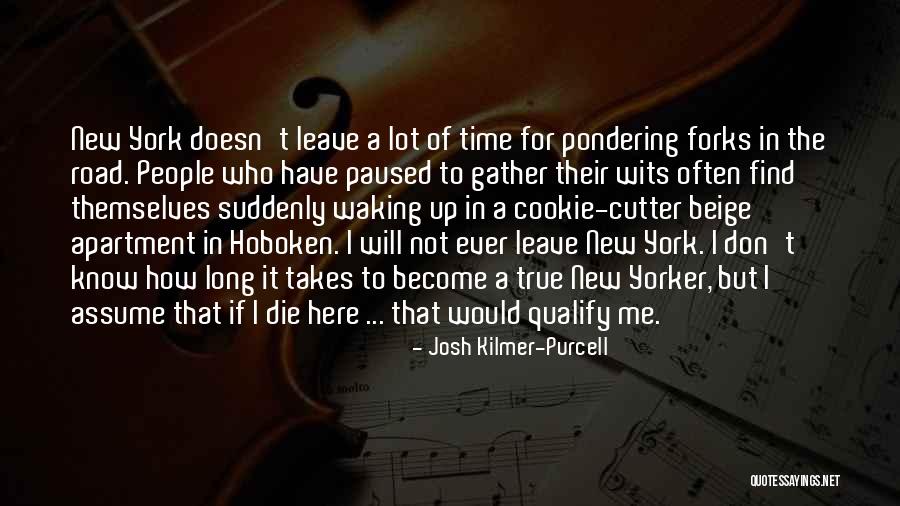 Waking The Quotes By Josh Kilmer-Purcell Waking The Quotes By Josh Kilmer-Purcell