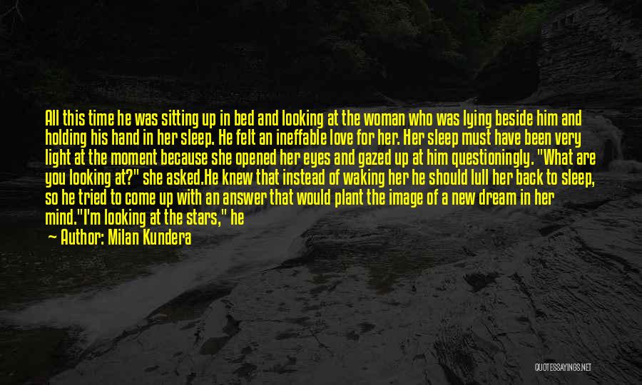 Waking Up Beside Your Love Quotes By Milan Kundera
