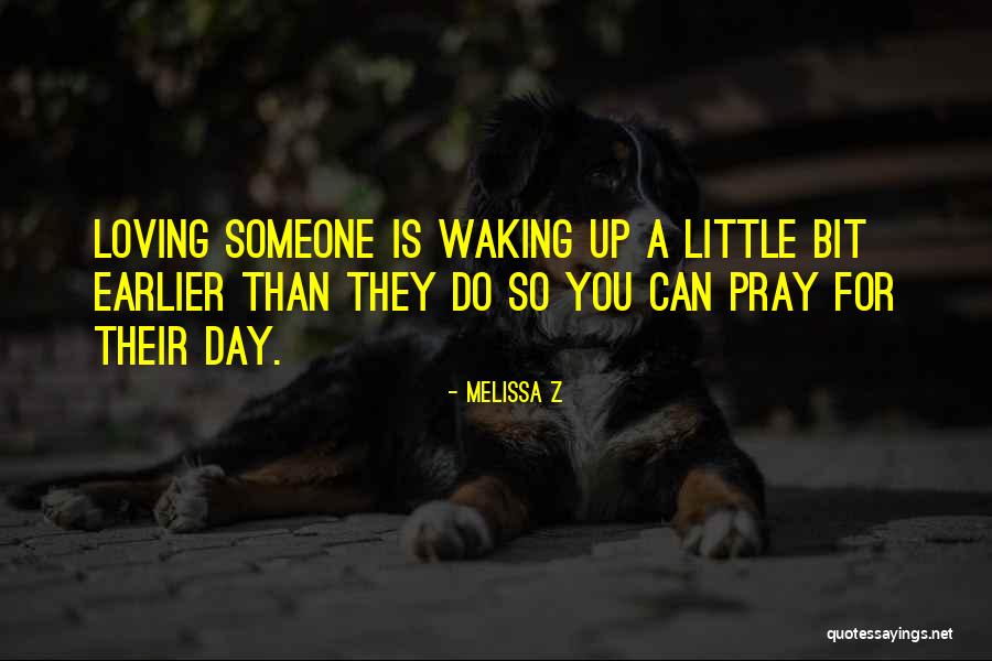 Waking Up Earlier Quotes By Melissa Z Waking Up Earlier Quotes By Melissa Z