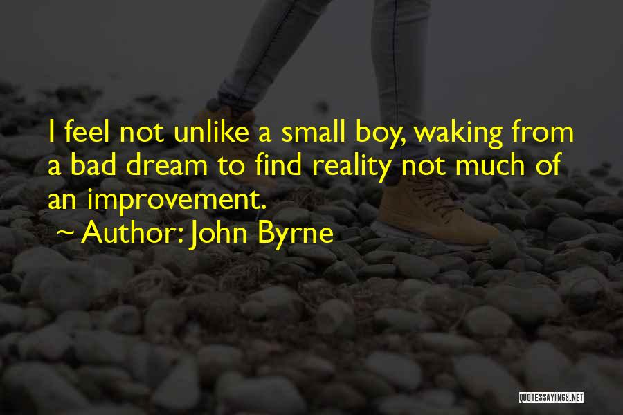 Waking Up From A Bad Dream Quotes By John Byrne