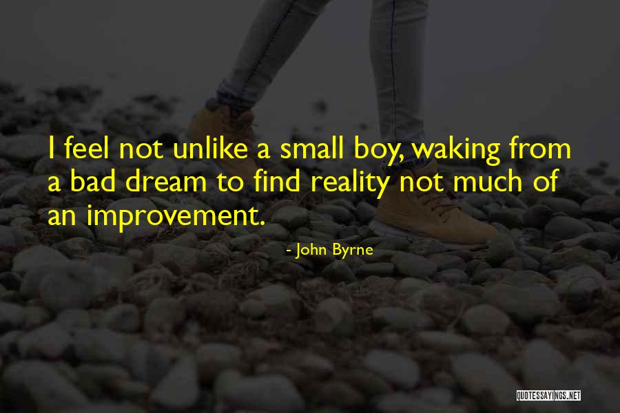 Waking Up From A Bad Dream Quotes By John Byrne Waking Up From A Bad Dream Quotes By John Byrne