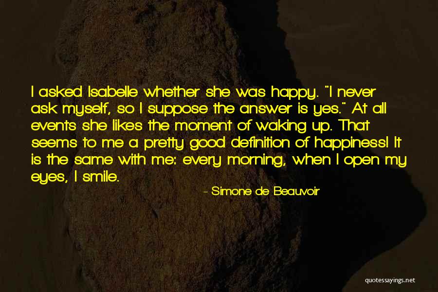 Waking Up Happy Quotes By Simone De Beauvoir