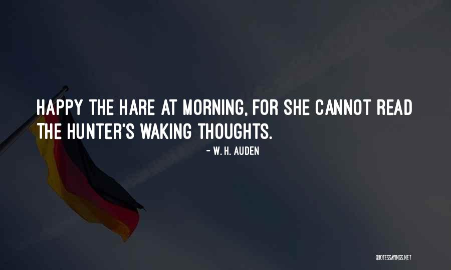 Waking Up Happy Quotes By W. H. Auden