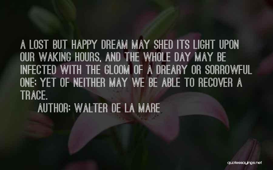 Waking Up Happy Quotes By Walter De La Mare