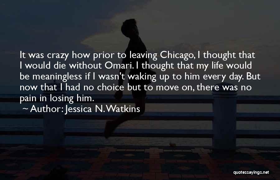 Waking Up In Pain Quotes By Jessica N. Watkins