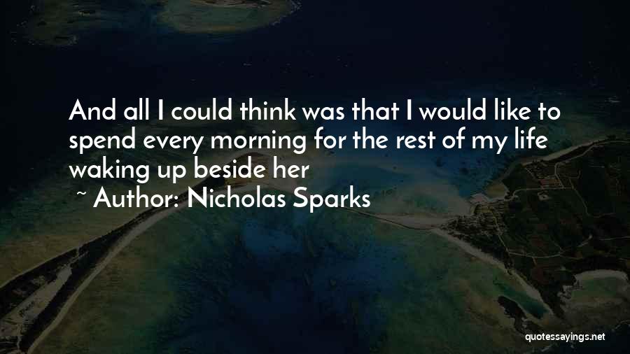 Waking Up In The Morning With The One You Love Quotes By Nicholas Sparks