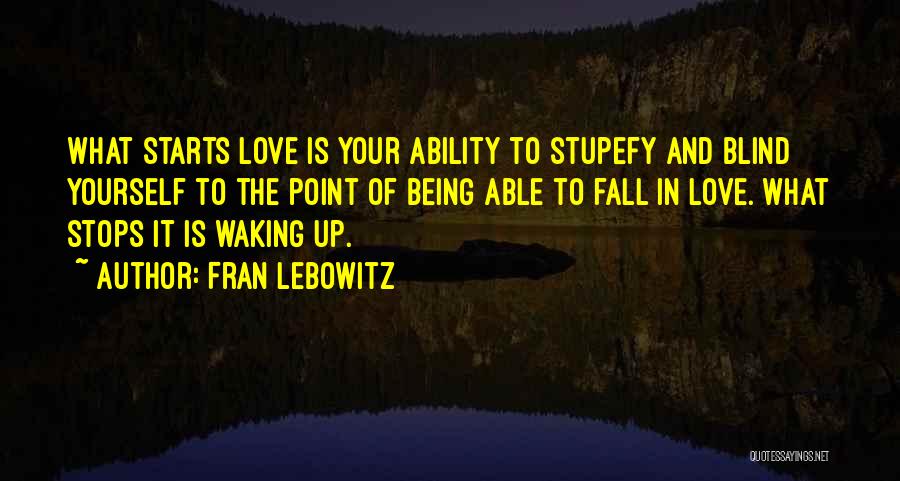 Waking Up Love Quotes By Fran Lebowitz