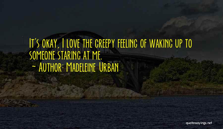 Waking Up Love Quotes By Madeleine Urban