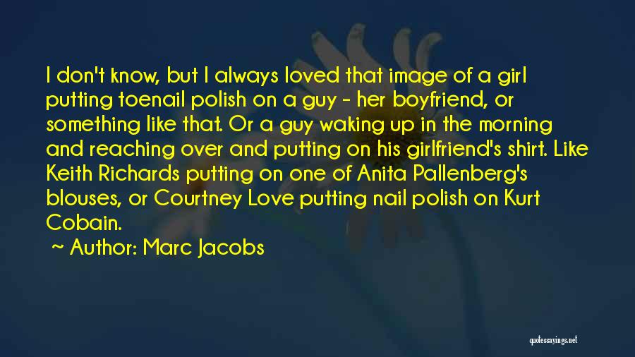 Waking Up Love Quotes By Marc Jacobs