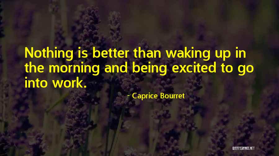 Waking Up Morning Quotes By Caprice Bourret