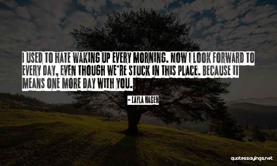 Waking Up Morning Quotes By Layla Hagen