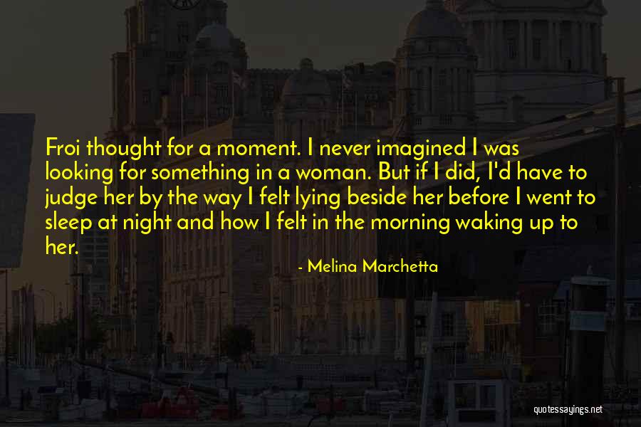 Waking Up Morning Quotes By Melina Marchetta