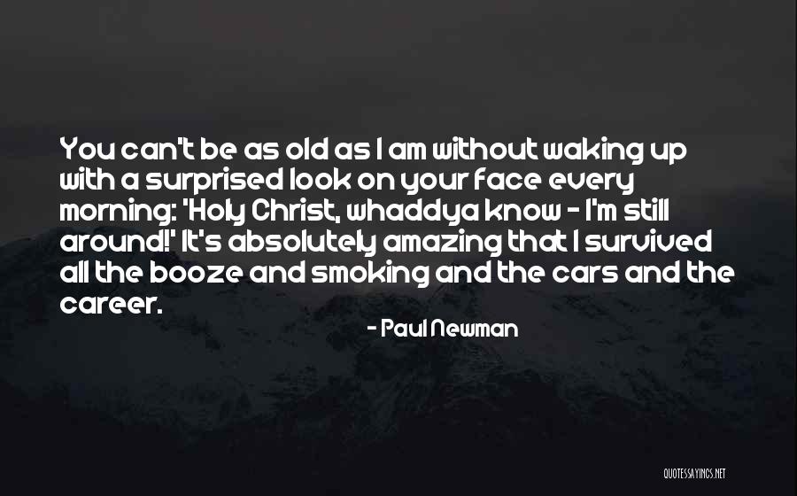 Waking Up Morning Quotes By Paul Newman