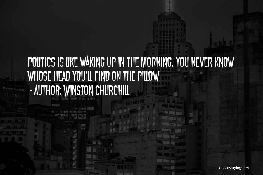 Waking Up Morning Quotes By Winston Churchill