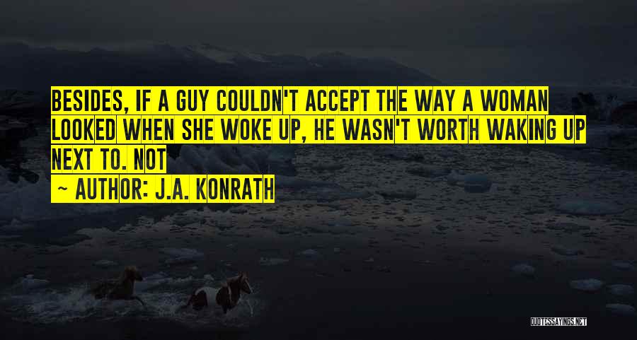 Waking Up Next To Her Quotes By J.A. Konrath