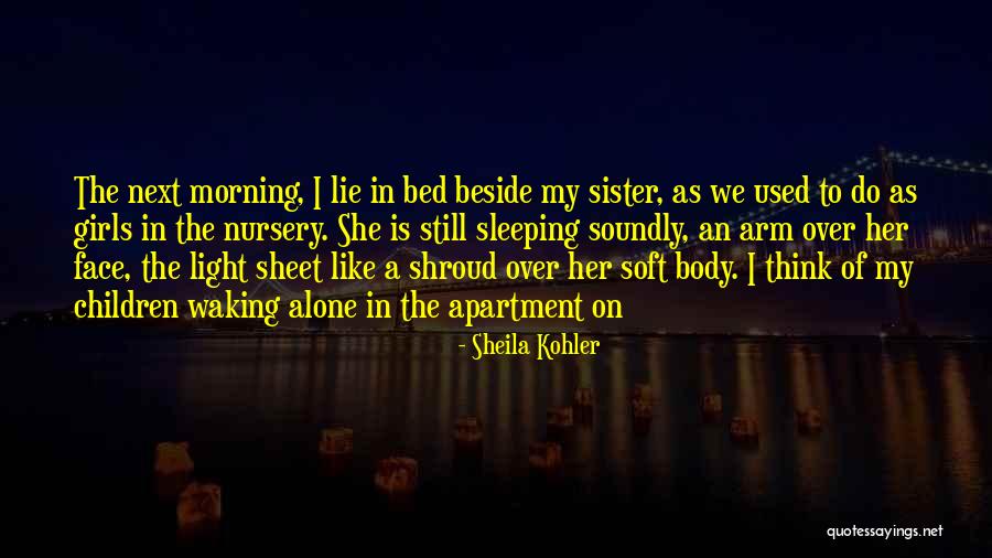 Waking Up Next To You Quotes By Sheila Kohler Waking Up Next To You Quotes By Sheila Kohler