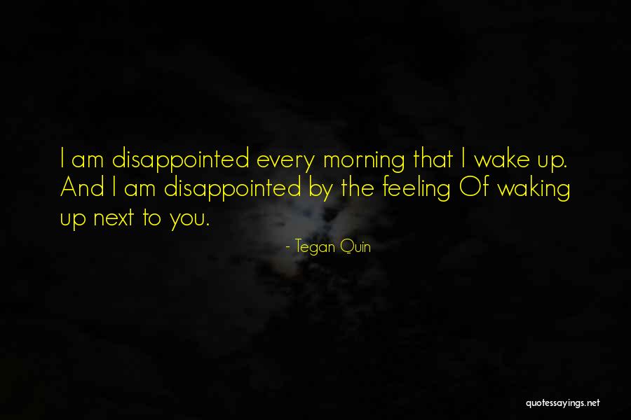 Waking Up Next To You Quotes By Tegan Quin Waking Up Next To You Quotes By Tegan Quin