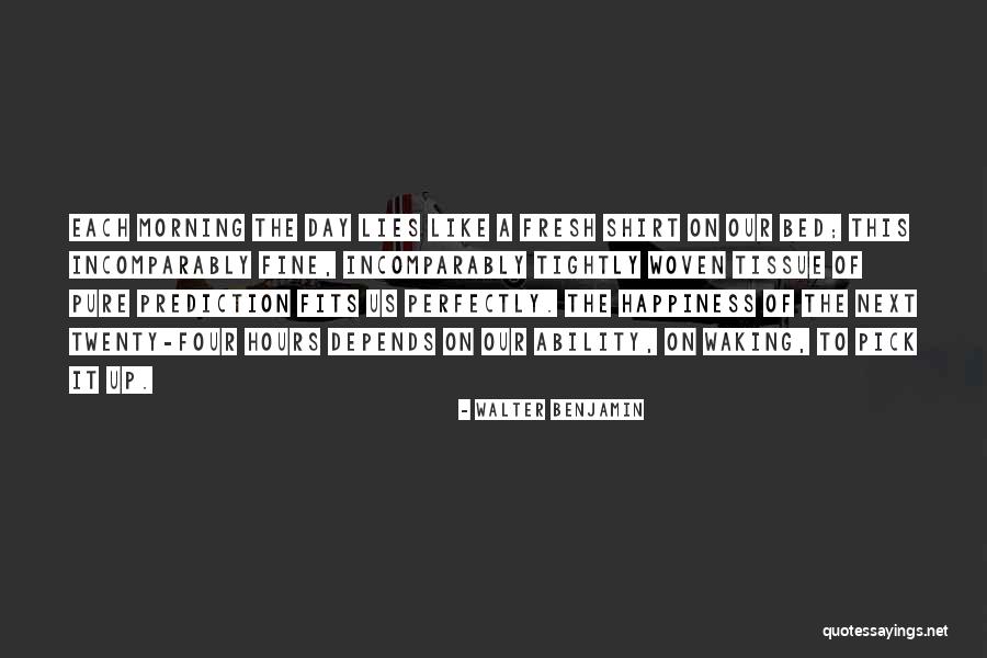 Waking Up Next To You Quotes By Walter Benjamin Waking Up Next To You Quotes By Walter Benjamin