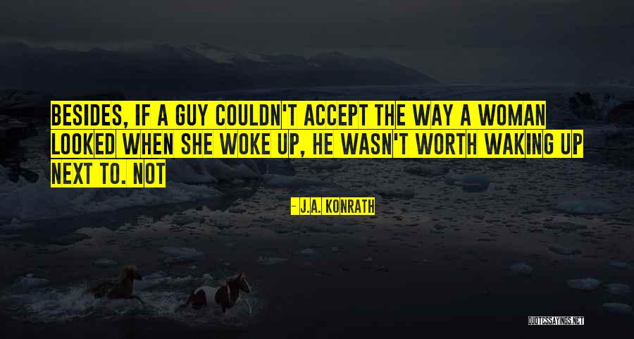 Waking Up Next You Quotes By J.A. Konrath