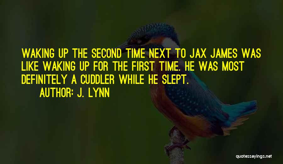 Waking Up Next You Quotes By J. Lynn