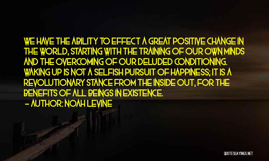 Waking Up Positive Quotes By Noah Levine