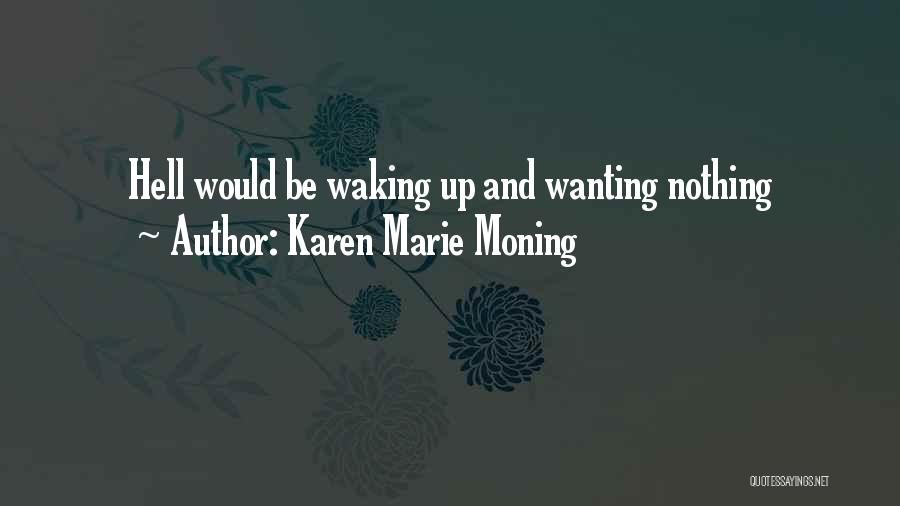 Waking Up Quotes By Karen Marie Moning